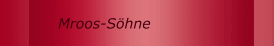 Mroos-Söhne